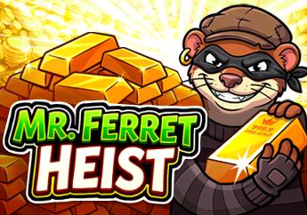 Mr. Ferret Heist | Promotion pack | Online slot