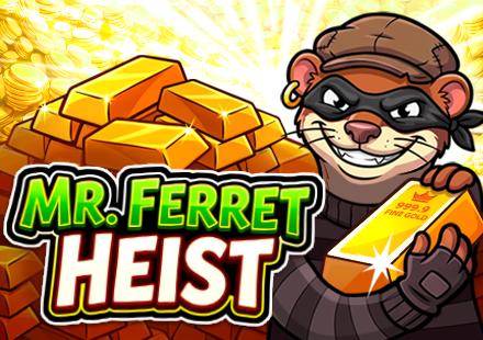 Mr. Ferret Heist | Promotion pack | Online slot