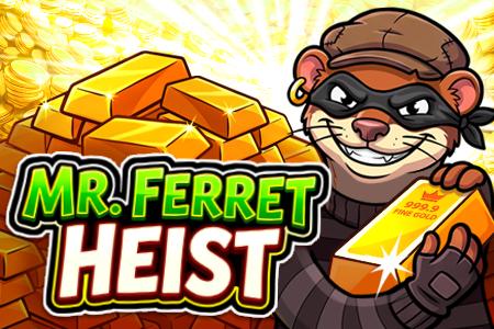 Mr. Ferret Heist | Promotion pack | Online slot