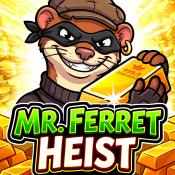 Mr. Ferret Heist | Promotion pack | Online slot