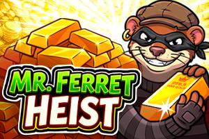 Mr. Ferret Heist | Promotion pack | Online slot