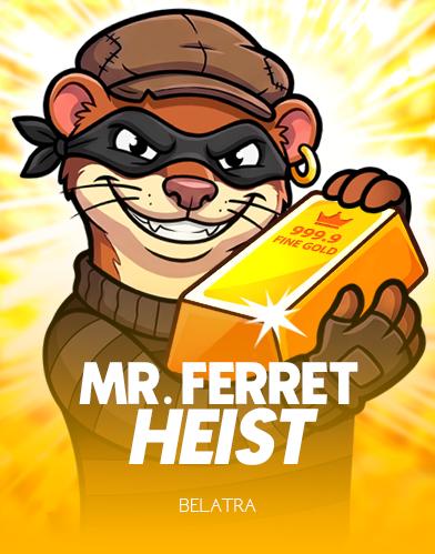 Mr. Ferret Heist | Promotion pack | Online slot