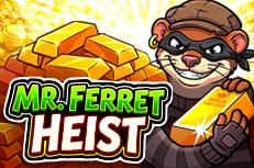 Mr. Ferret Heist | Promotion pack | Online slot