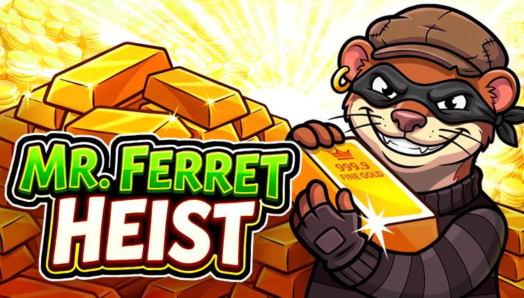 Mr. Ferret Heist | Promotion pack | Online slot