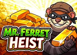 Mr. Ferret Heist | Promotion pack | Online slot