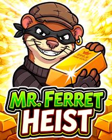 Mr. Ferret Heist | Promotion pack | Online slot