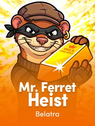 Mr. Ferret Heist | Promotion pack | Online slot